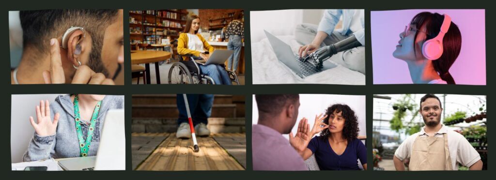 images sectioned off in boxes showcasing various disabilities, hearing aid, sign language, wheelchair user, robot arm, cane user, woman wearing headphones, woman wearing headphones, greenhouse worker with disability. 