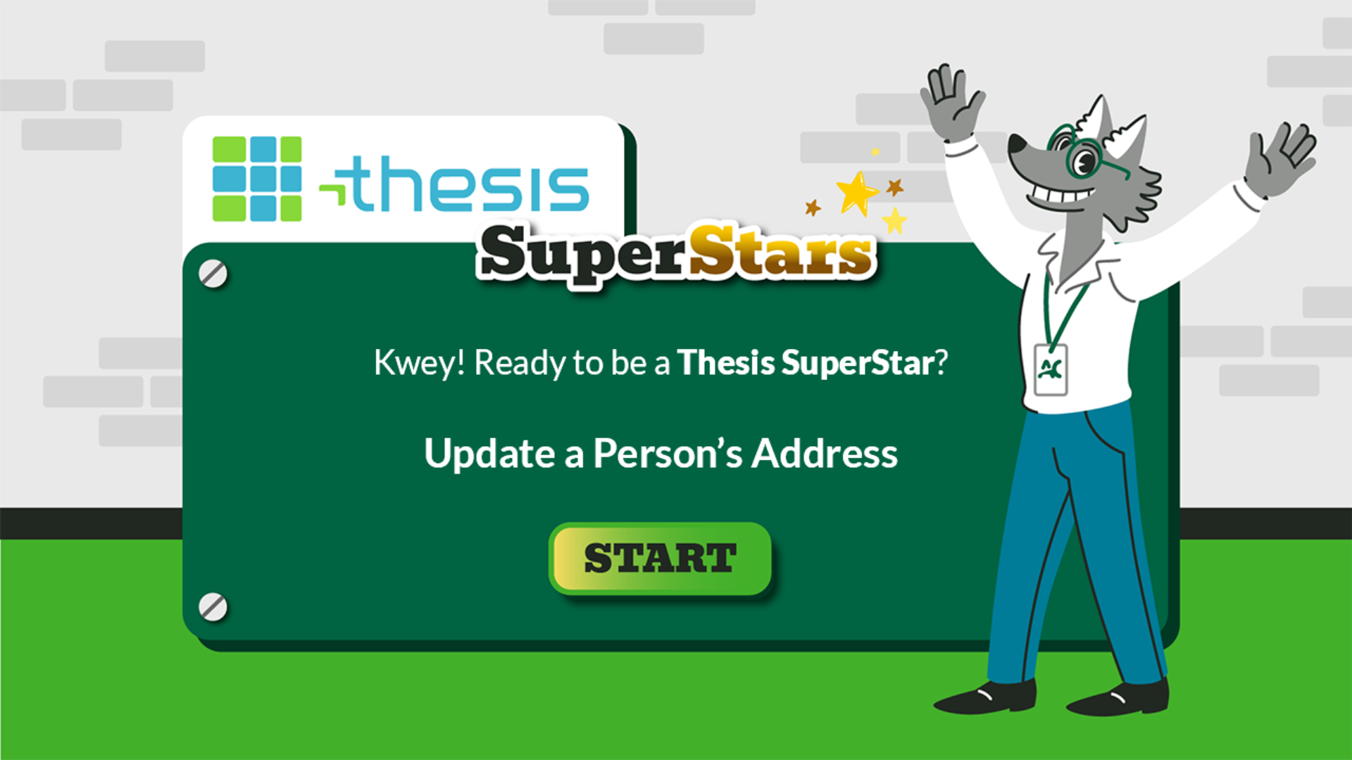 Image of a cartoon wolf wearing an AC badge. Text: Thesis Super Stars, kwey! Ready to be a Thesis SuperStar? Update a Person's Address. Start.